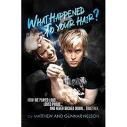 What Happened to Your Hair?: How We Played Loud... Loved Proud... and Never Backed Down... Together - Hardcover
