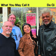 What You May Call It – Da Qi (CD)