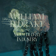 William Drake D – Moulded By Industry (CD)