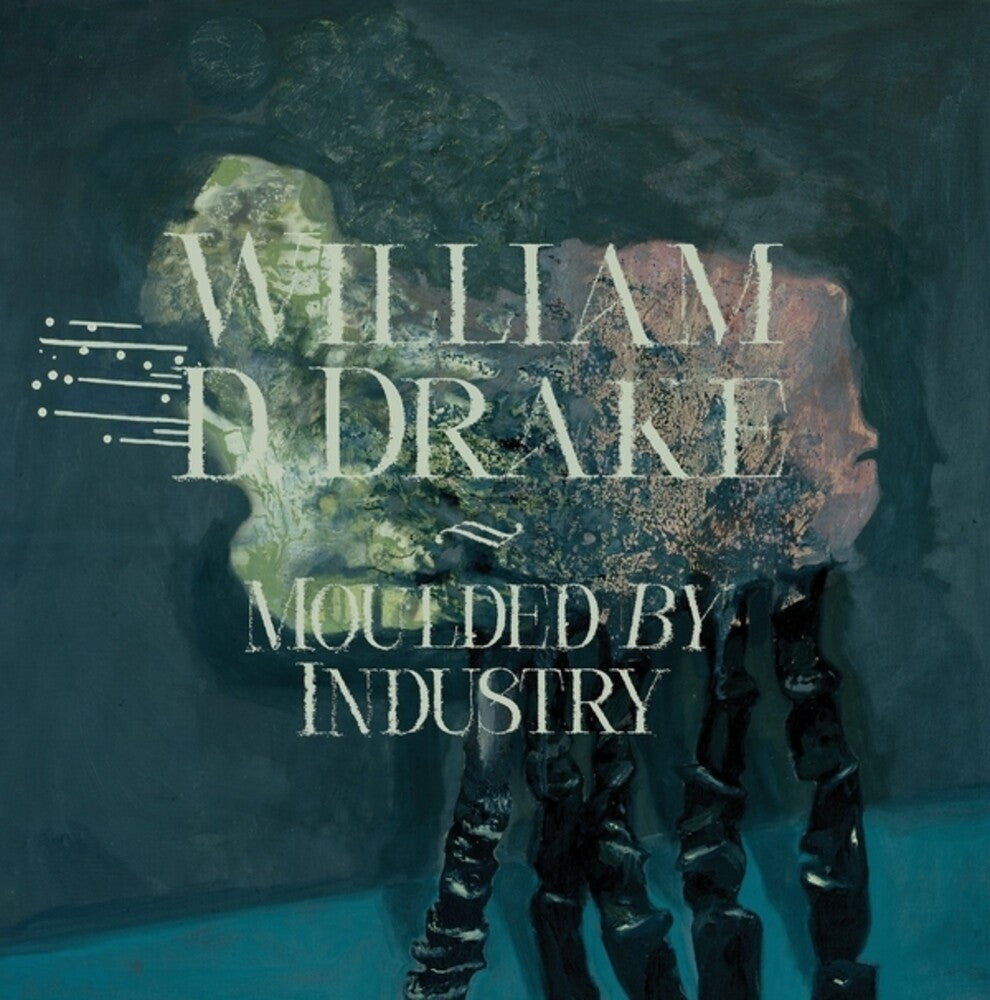 William Drake D – Moulded By Industry (CD)