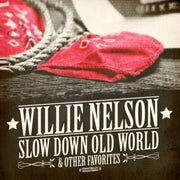 Willie Nelson – Slow Down Old World & Other Favorites (CD) - Back