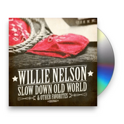 Willie Nelson – Slow Down Old World & Other Favorites (CD) - Front