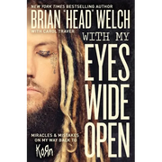 With My Eyes Wide Open: Miracles and Mistakes on My Way Back to Korn - Paperback