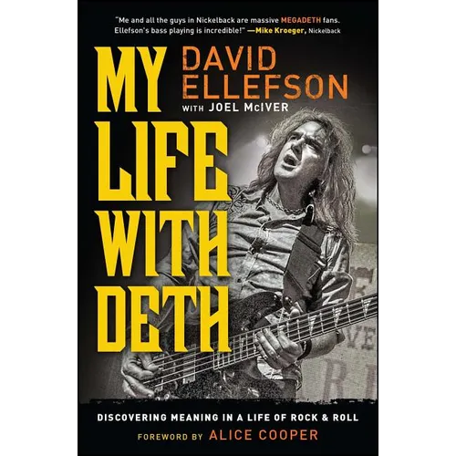 My Life with Deth: Discovering Meaning in a Life of Rock & Roll