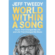 World Within a Song: Music That Changed My Life and Life That Changed My Music - Hardcover