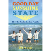 Good Day Sunshine State: How the Beatles Rocked Florida