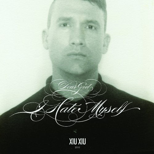 Xiu Xiu – Dear God, I Hate Myself (CD)