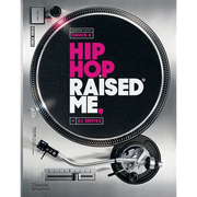 Hip Hop Raised Me
