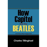 How Capitol Got the Beatles: And Then What Happened