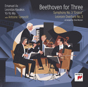 Yo-Yo Ma, Leonidas Kavakos, Emanuel Ax, Antoine Tamestit – Beethoven for Three: Symphony No. 3 "Eroica" and Leonore Overture No. 3 (CD)
