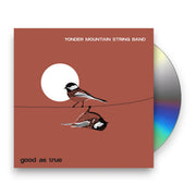 Yonder Mountain String Band – Good As True (CD)