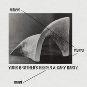 Your Brother's Keeper / Gary Bartz – Where Rivers Meet (CD)