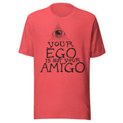 Your Ego Is Not Your Amigo Throwback T-Shirt