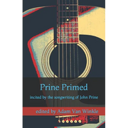 Prine Primed: incited by the songwriting of John Prine