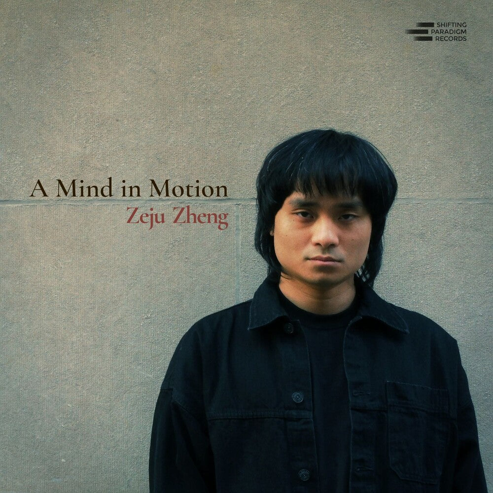 Zeju Zheng – A Mind in Motion (CD)