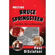 Meeting Bruce Springsteen ... and Other Tales of Debauchery