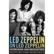 Led Zeppelin on Led Zeppelin: Interviews and Encounters