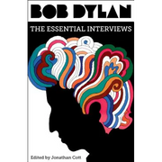 Bob Dylan: The Essential Interviews