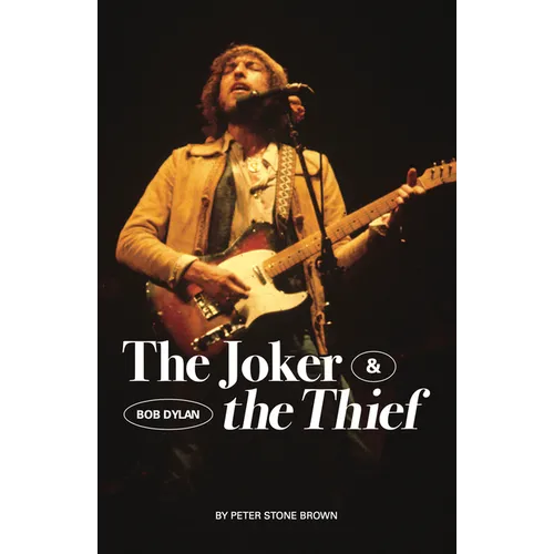 The Joker & the Thief: Bob Dylan