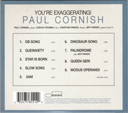 Back Cover: Paul Cornish – You're Exaggerating CD | Relix