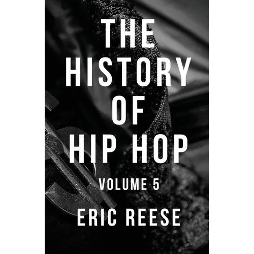 The History of Hip Hop: Volume 5