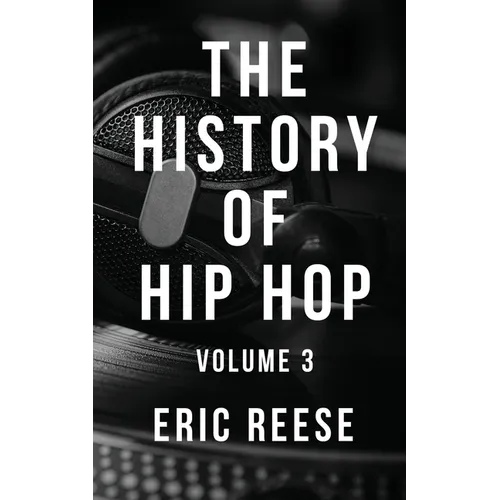 The History of Hip Hop: Volume 3