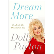 Dream More: Celebrate the Dreamer in You