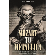 Mozart to Metallica: Connections between Classical music and Heavy Metal