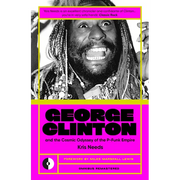 George Clinton & the Cosmic Odyssey of the P-Funk Empire