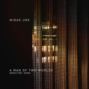 Front Cover 3: Midge Ure – A Man Of Two Worlds Vinyl LP | Relix