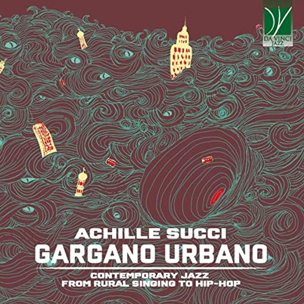 Front Cover: Achille Succi – Gargano Urbano: Contemporary Jazz From Country Song To Hip-Hop CD | Relix