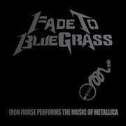 Front Cover: Bluegrass Tribute To Metallica – Fade To Bluegrass: The Bluegrass Tribute To Metallica CD | Relix