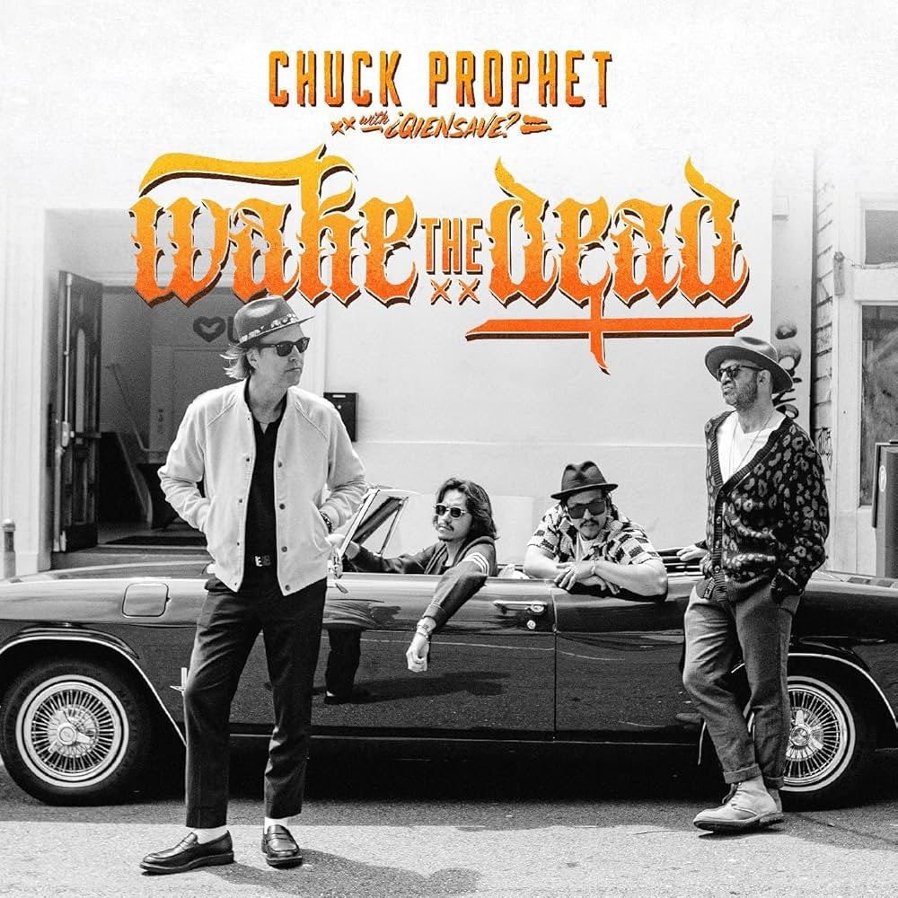 Front Cover: Chuck Prophet – Wake The Dead CD | Relix