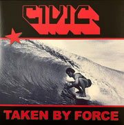 Front Cover: CIVIC – Taken By Force (Translucent Red LP Vinyl) Vinyl LP | Relix