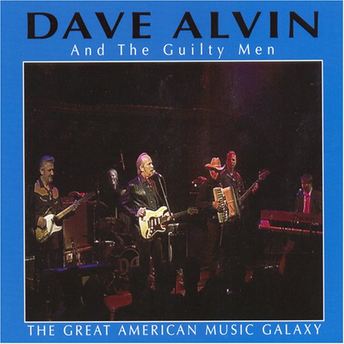 Front Cover: Dave Alvin – Great American Music Galaxy CD | Relix