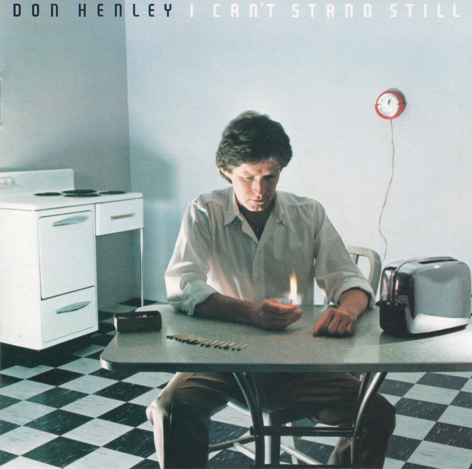 Front Cover: Don Henley – I Can't Stand Still CD | Relix