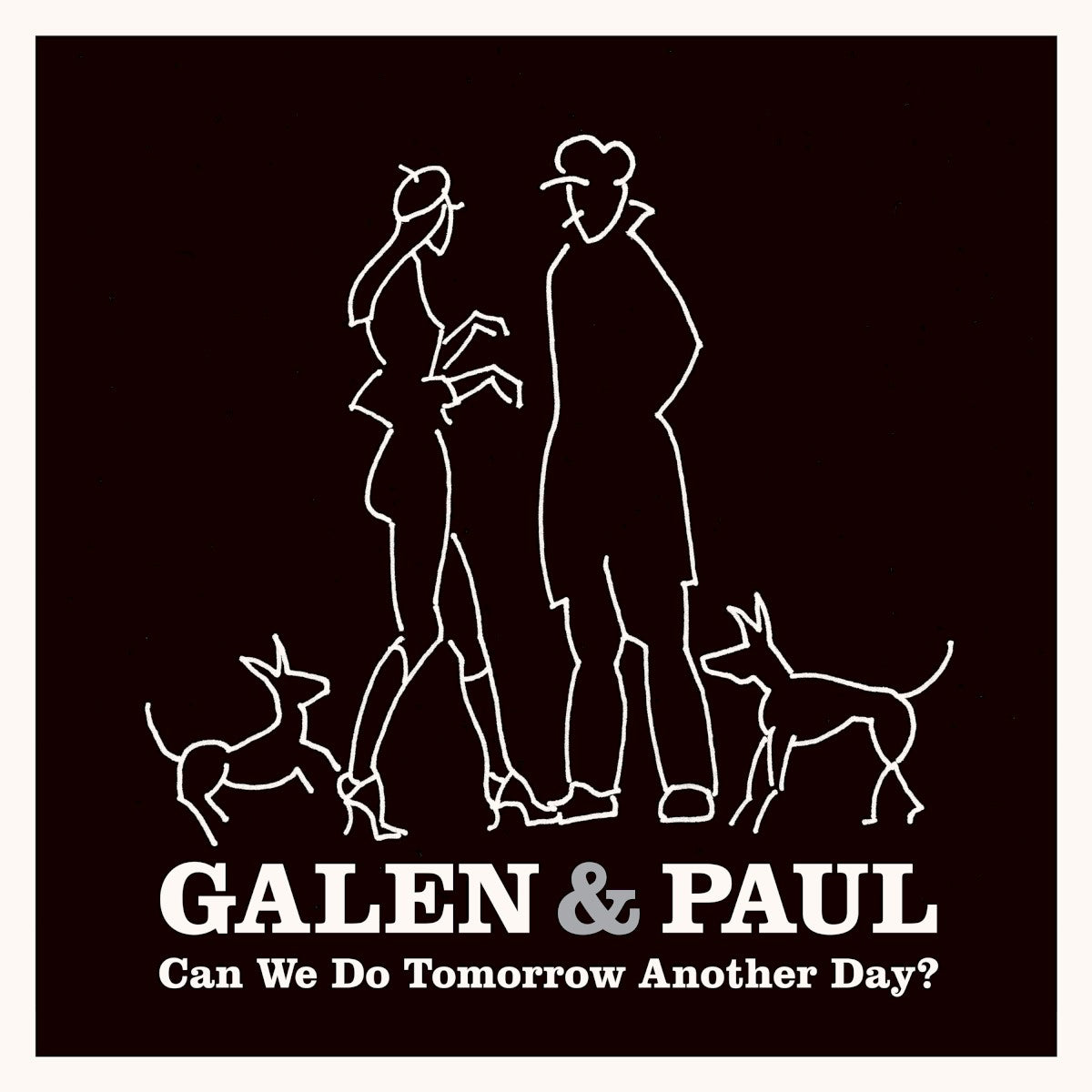Front Cover: Galen & Paul – Can We Do Tomorrow Another Day? Vinyl LP | Relix