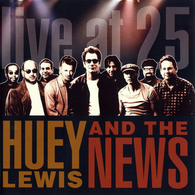 Front Cover: Huey Lewis & The News – Live at 25 CD | Relix