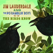 Front Cover: Jim Lauderdale  & The Po' Ramblin' Boys – Birds Know CD | Relix