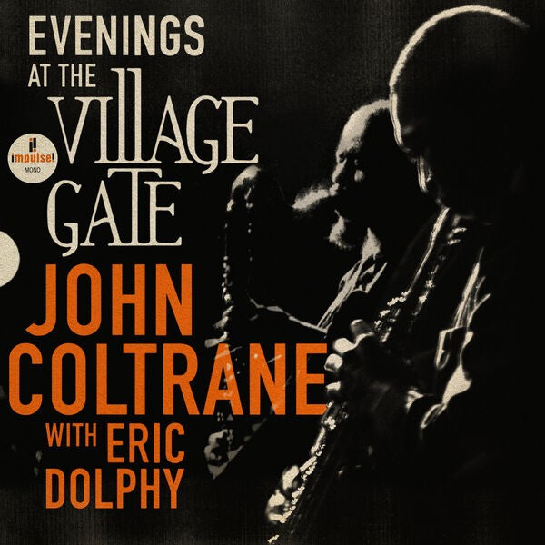 Front Cover: John Coltrane – Evenings At The Village Gate: John Coltrane With Eric Dolphy Vinyl LP | Relix