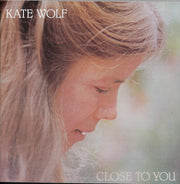 Front Cover: Kate Wolf – Close to You CD | Relix