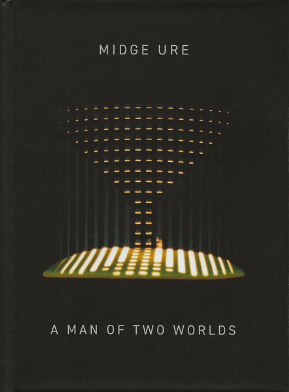 Front Cover: Midge Ure – A Man Of Two Worlds (2-CD) CD | Relix