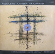 Front Cover: Nels Cline – Consentrik Quartet (180g 2 LP Signed Insert) Vinyl LP | Relix