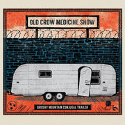 Front Cover: Old Crow Medicine Show – Brushy Mountain Conjugal Trailer CD | Relix
