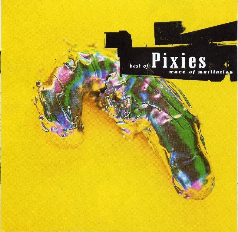 Front Cover: Pixies – Wave of Mutilation: The Best of Pixies (PA CD) CD | Relix