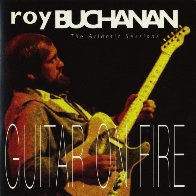 Front Cover: Roy Buchanan – Atlantic Years: Guitars on Fire CD | Relix