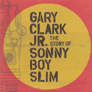 Gatefold: Gary Clark Jr. – The Story Of Sonny Boy Slim CD | Relix