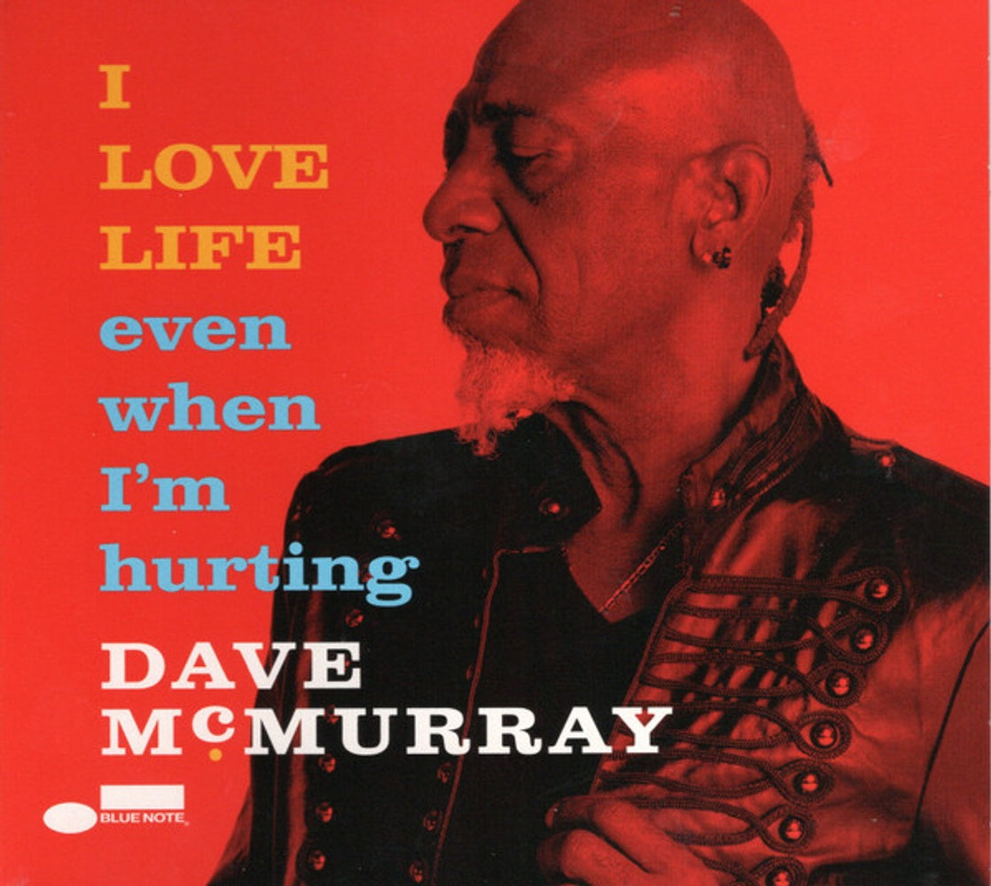 Image: Dave McMurray – I Love Life Even When I'm Hurting CD | Relix