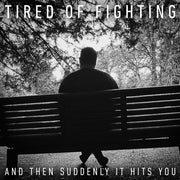Image: Tired of Fighting – Then Suddenly It Hits You Vinyl LP | Relix