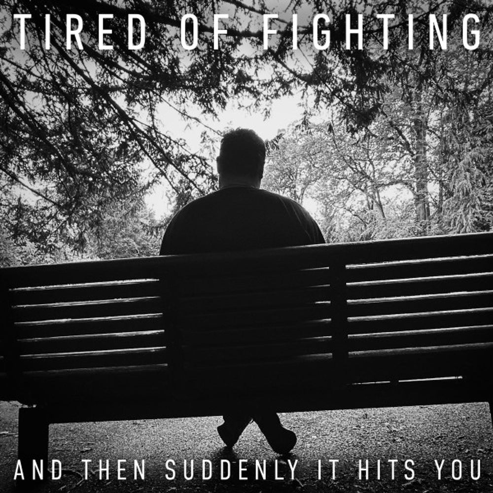 Image: Tired of Fighting – Then Suddenly It Hits You Vinyl LP | Relix